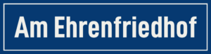 Straßenschild Am Ehrenfriedhof