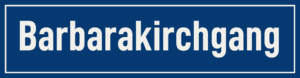 Straßenschild Barbarakirchgang