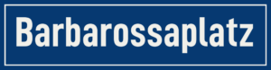 Straßenschild Barbarossaplatz