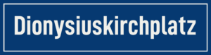 Straßenschild Dionysiuskirchplatz