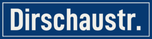 Straßenschild Dirschaustraße