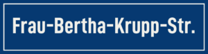 Straßenschild Frau-Bertha-Krupp-Straße