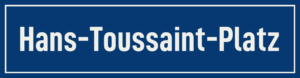 Straßenschild Hans-Toussaint-Platz