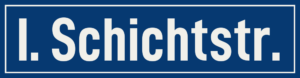 Straßenschild I. Schichtstraße