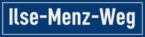 Straßenschild Ilse-Menz-Weg
