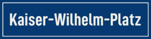 Straßenschild Kaiser-Wilhelm-Platz