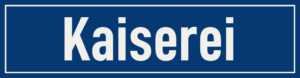 Straßenschild Kaiserei