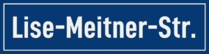 Straßenschild Lise-Meitner-Straße