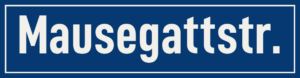 Straßenschild Mausegattstraße