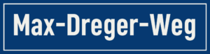 Straßenschild Max-Dreger-Weg