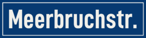 Straßenschild Meerbruchstraße