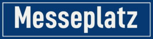 Straßenschild Messeplatz
