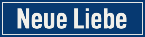 Straßenschild Neue Liebe