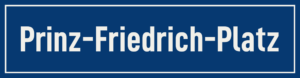 Straßenschild Prinz-Friedrich-Platz