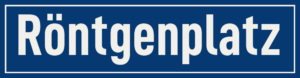 Straßenschild Röntgenplatz