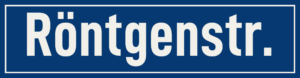 Straßenschild Röntgenstraße