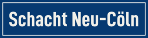 Straßenschild Schacht Neu-Cöln