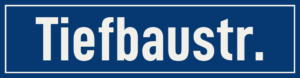 Straßenschild Tiefbaustraße