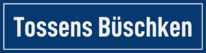 Straßenschild Tossens Büschken
