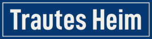 Straßenschild Trautes Heim