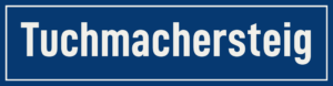 Straßenschild Tuchmachersteig