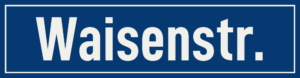 Straßenschild Waisenstraße