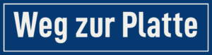 Straßenschild Weg zur Platte